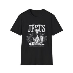 Jesus In Your Heart Graphic T-Shirt — Christian Faith Religious Tee