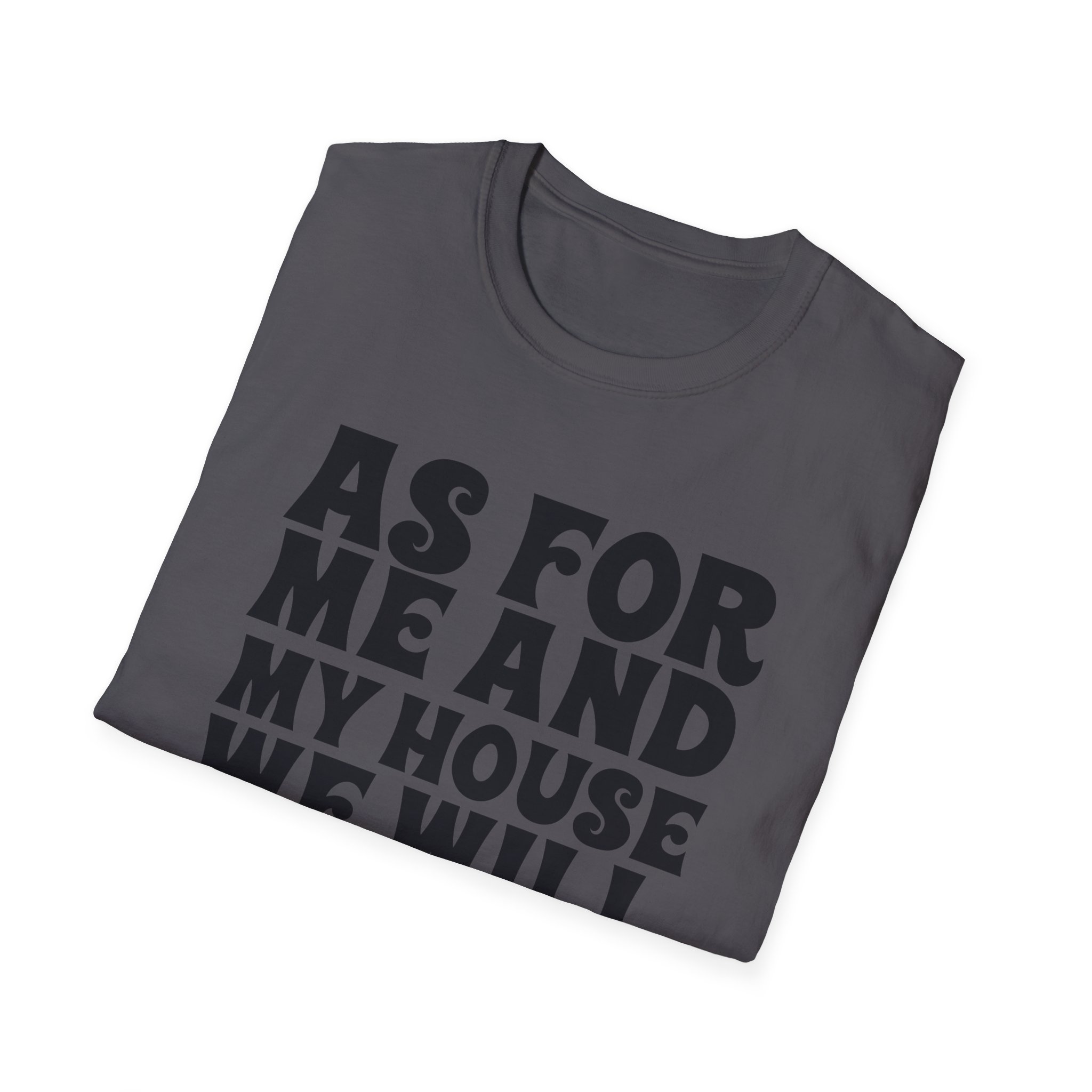 Serve the Lord T‑Shirt — "As For Me and My House" Joshua 24:15 Christian Tee - Image 36