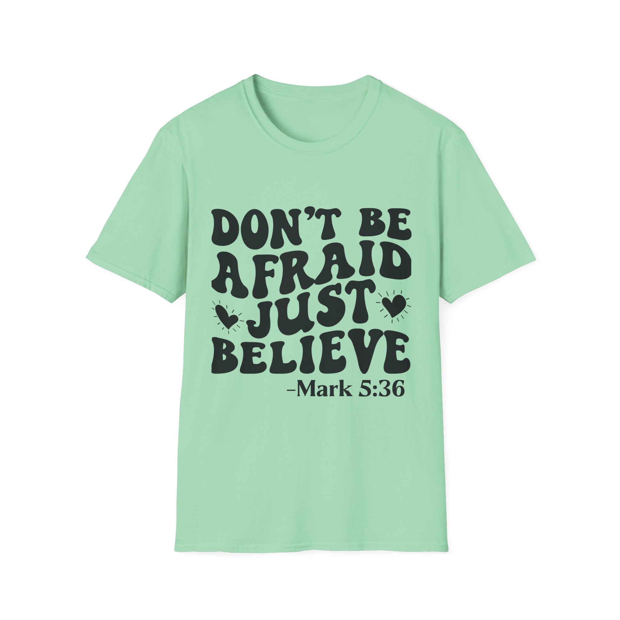Don't Be Afraid Just Believe T-Shirt — Mark 5:36 Inspirational Christian Tee - Image 21