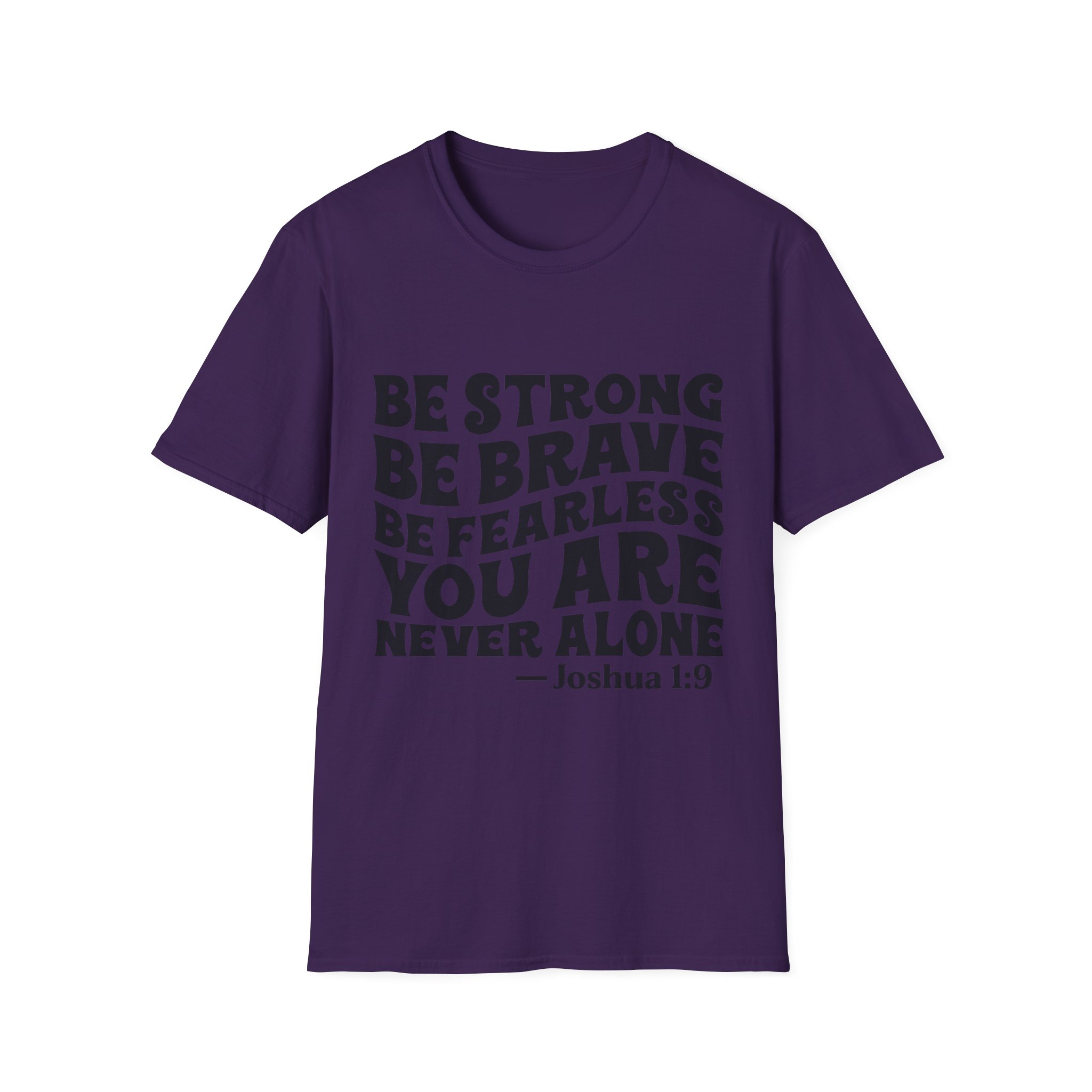 Be Strong Be Brave Be Fearless "You Are Never Alone" T-Shirt — Joshua 1:9 Inspirational Tee - Image 37