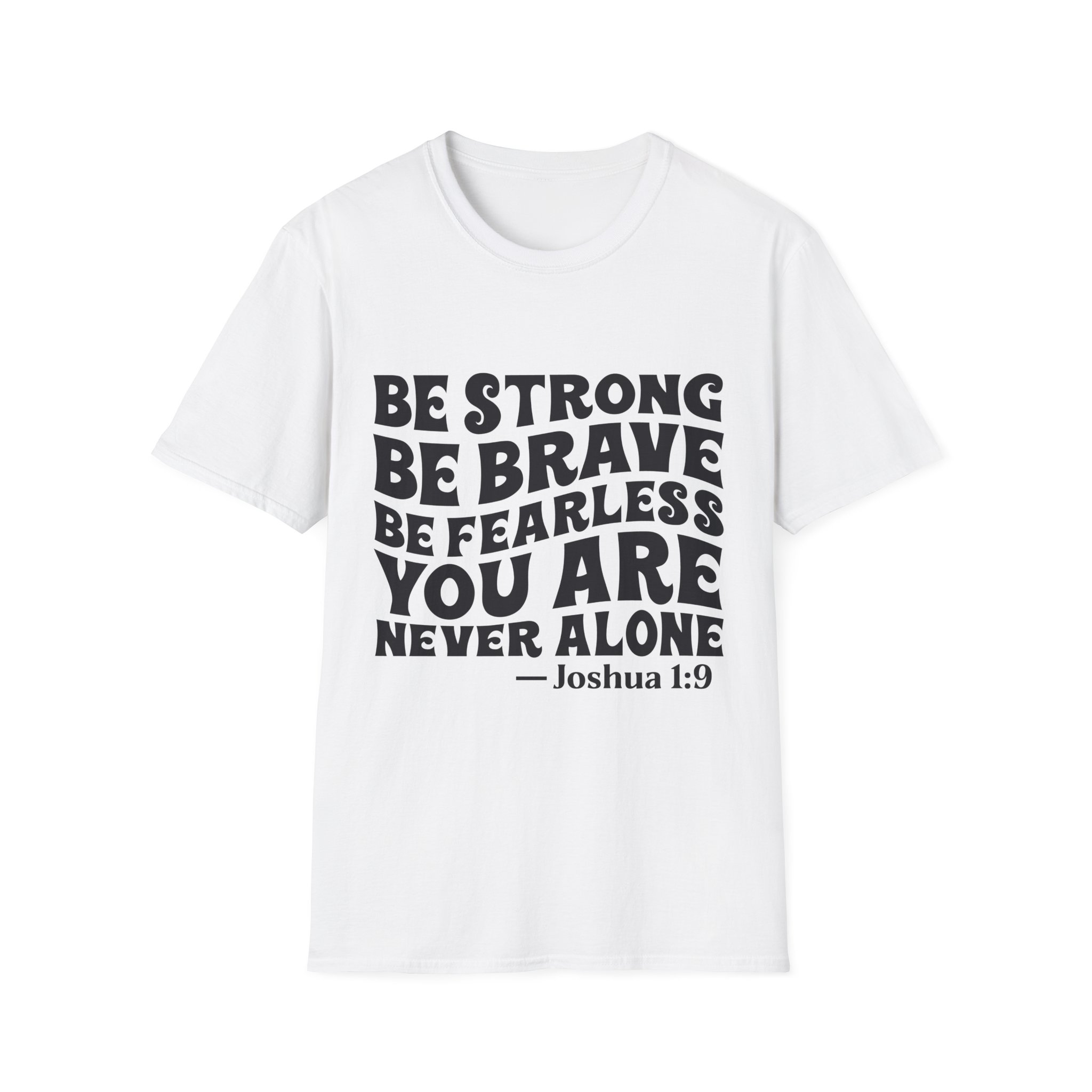 Be Strong Be Brave Be Fearless "You Are Never Alone" T-Shirt — Joshua 1:9 Inspirational Tee - Image 5
