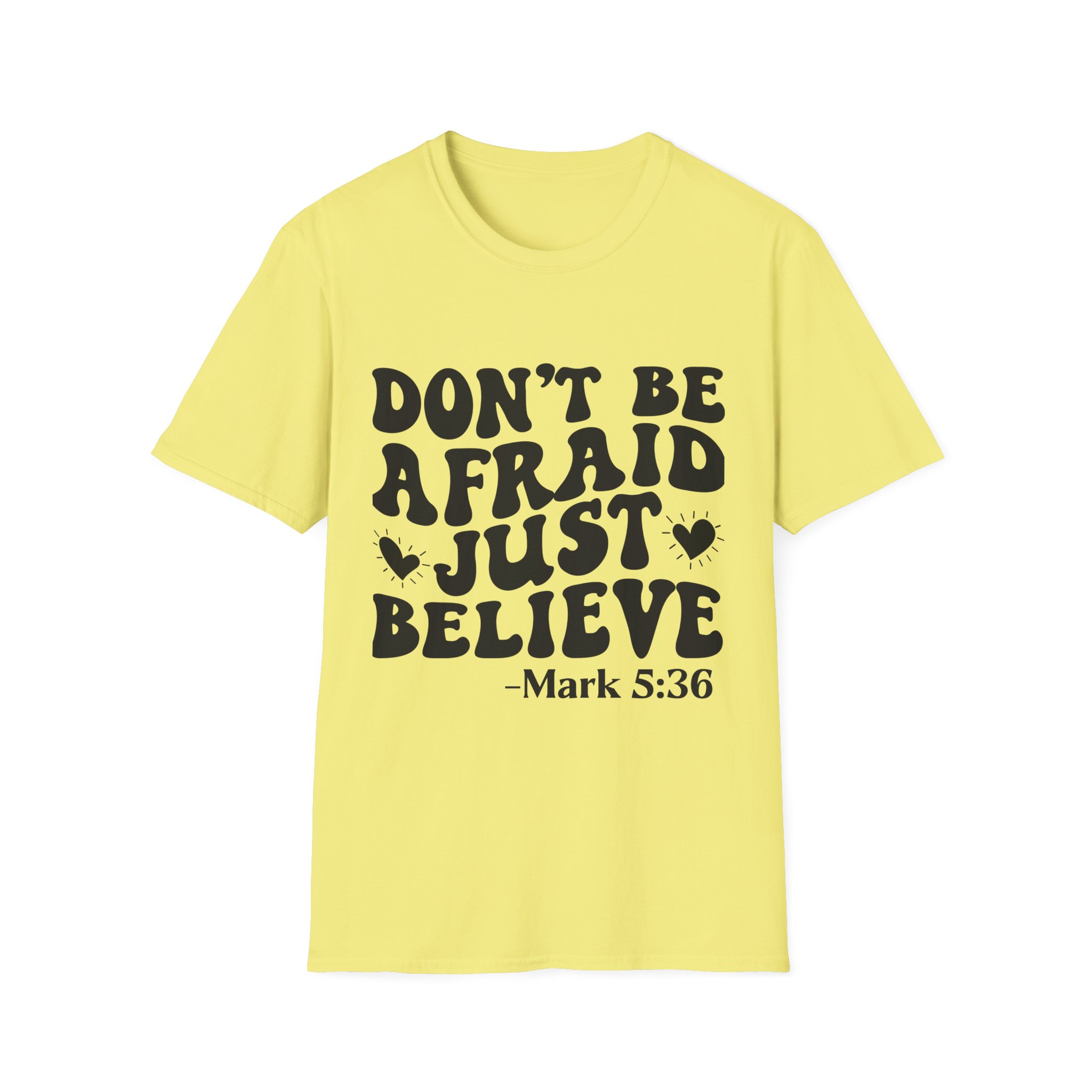 Don't Be Afraid Just Believe T-Shirt — Mark 5:36 Inspirational Christian Tee - Image 13