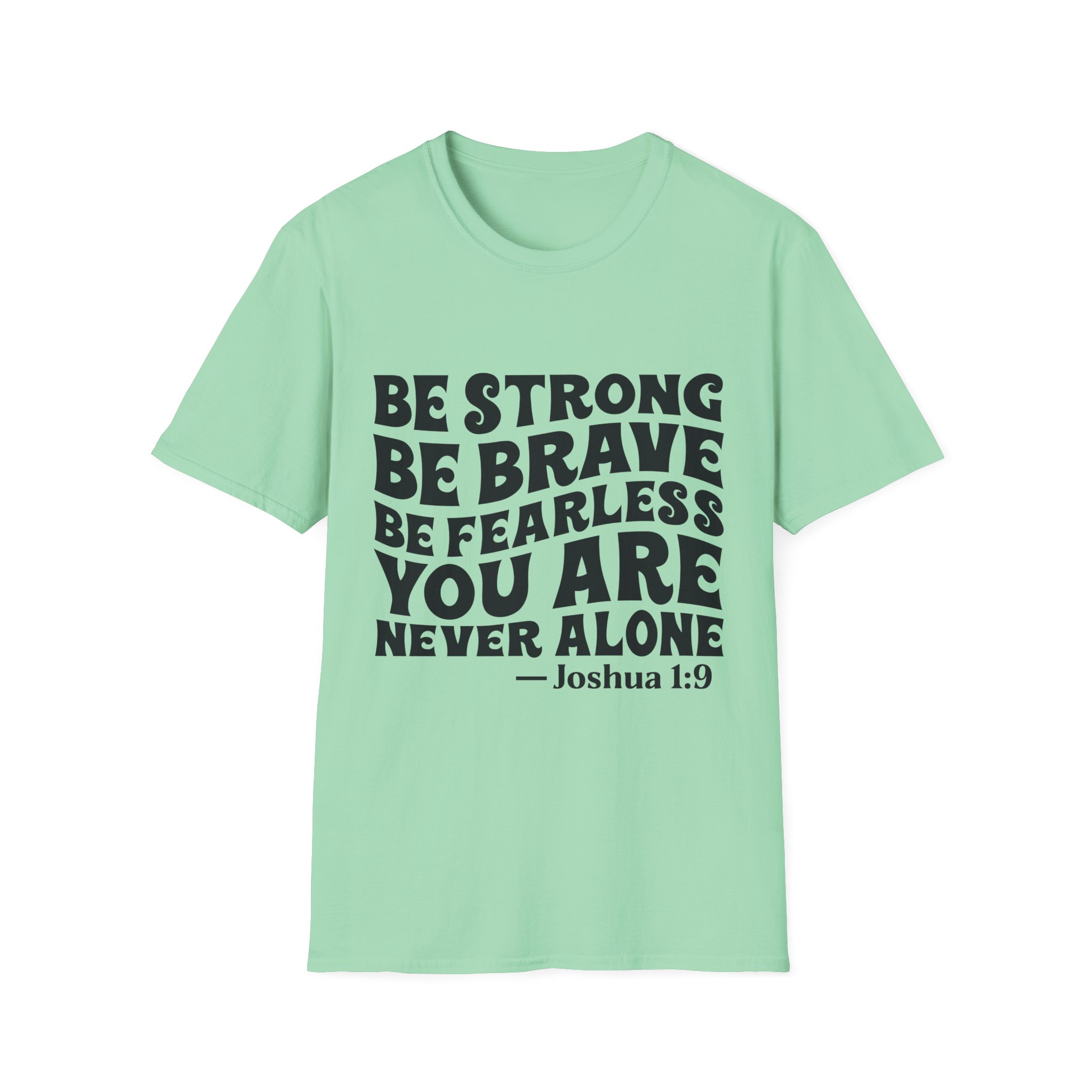 Be Strong Be Brave Be Fearless "You Are Never Alone" T-Shirt — Joshua 1:9 Inspirational Tee - Image 21