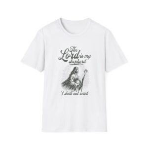 The Lord Is My Shepherd T-Shirt – Christian Faith Tee (I Shall Not Want)