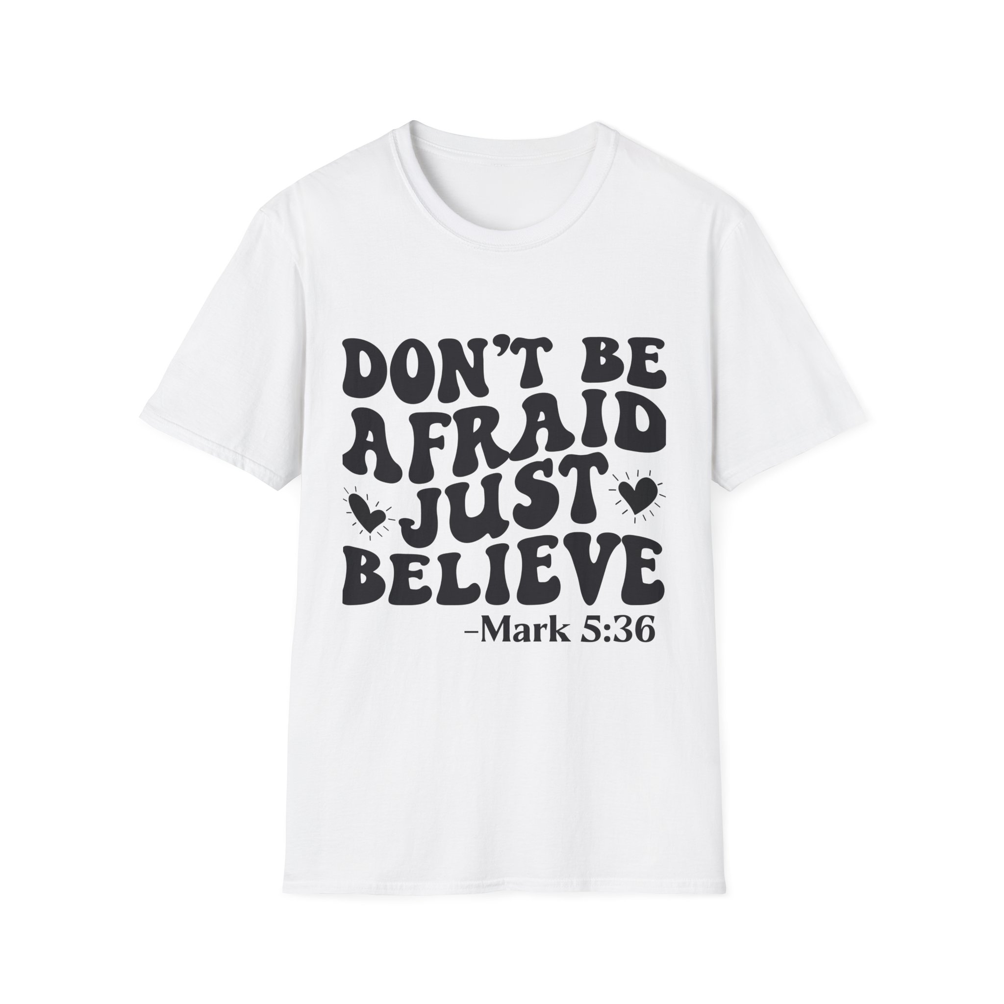 Don't Be Afraid Just Believe T-Shirt — Mark 5:36 Inspirational Christian Tee - Image 5