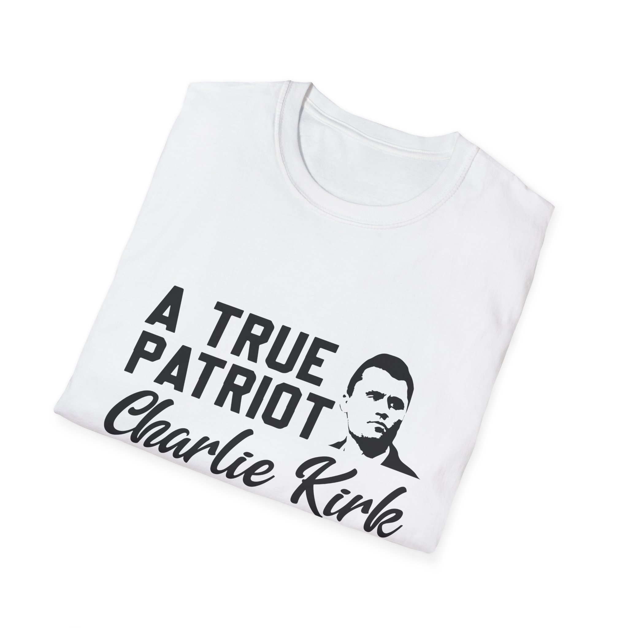 A True Patriot Charlie Kirk Memorial T-Shirt — Patriotic Tribute Tee with Quote - Image 2