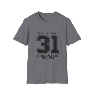 Thank You Charlie 31 Tribute T-Shirt — "A True Patriot" Memorial Tee (1993–2025)