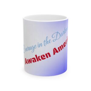 Courage in the Darkness Ceramic Mug, Inspirational Gift for Coffee Lovers, Motivational Tea Cup, American Pride Mug, Unique Home Decor