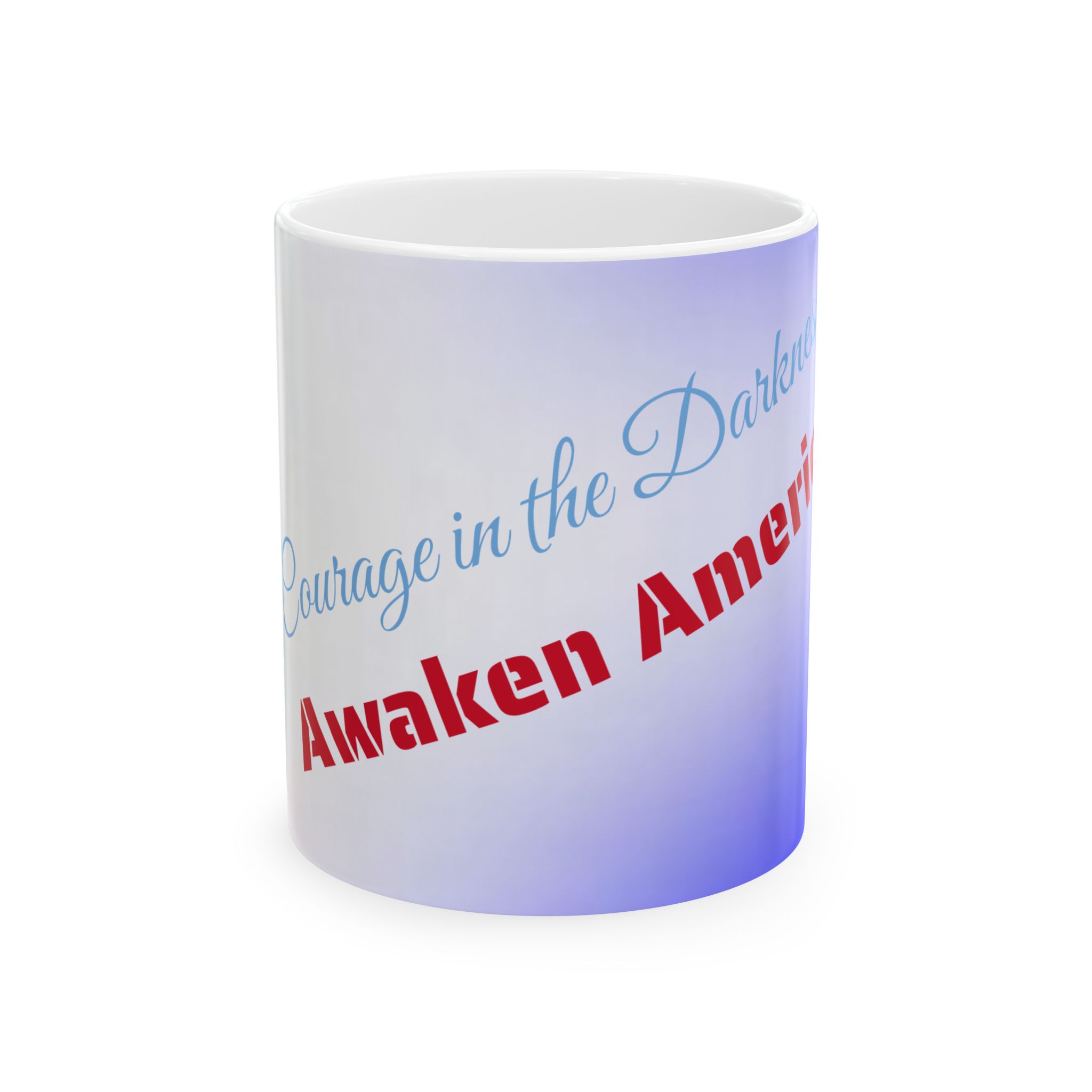 Courage in the Darkness Ceramic Mug, Inspirational Gift for Coffee Lovers, Motivational Tea Cup, American Pride Mug, Unique Home Decor