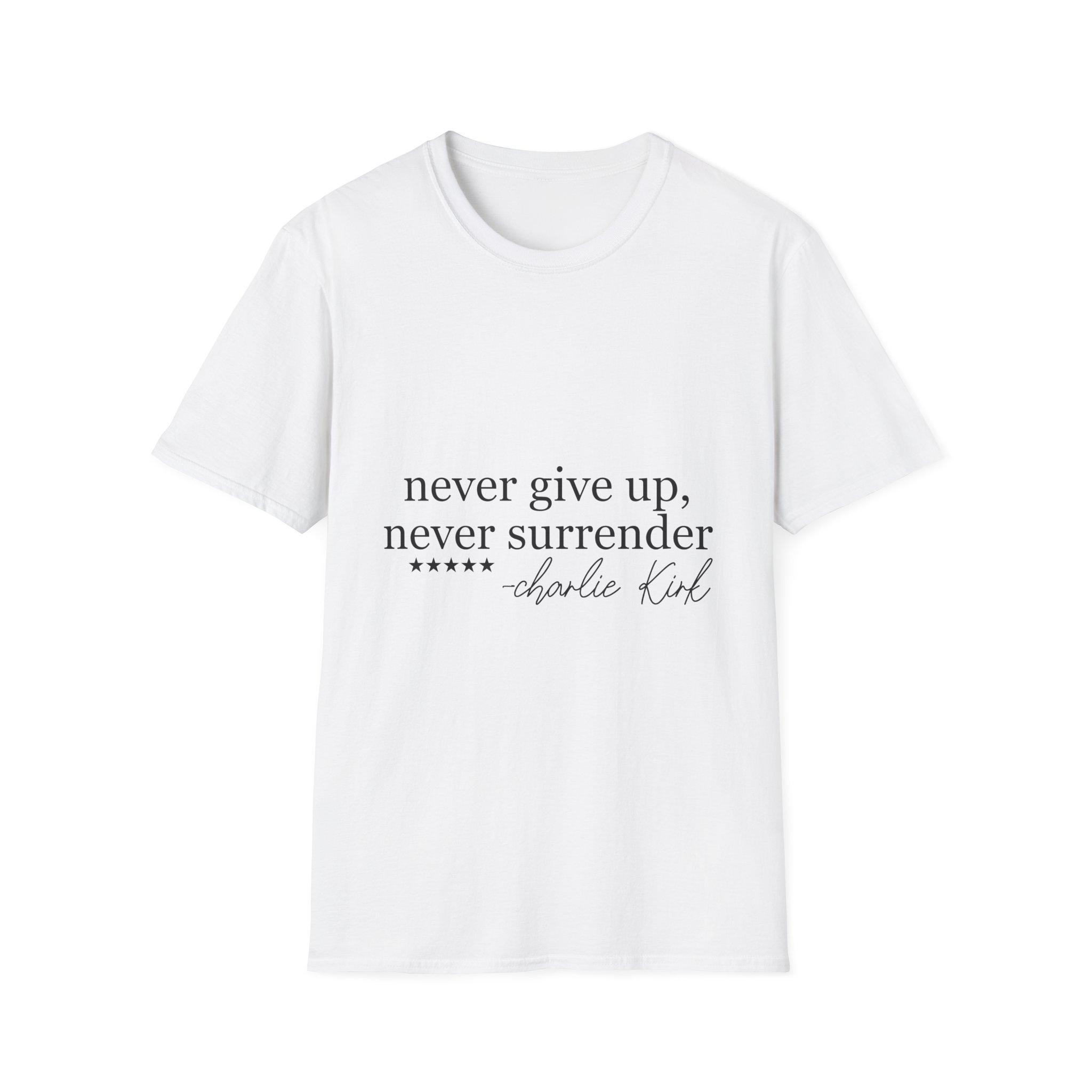 T-Shirt — “never give up, never surrender” Inspirational Quote Tee