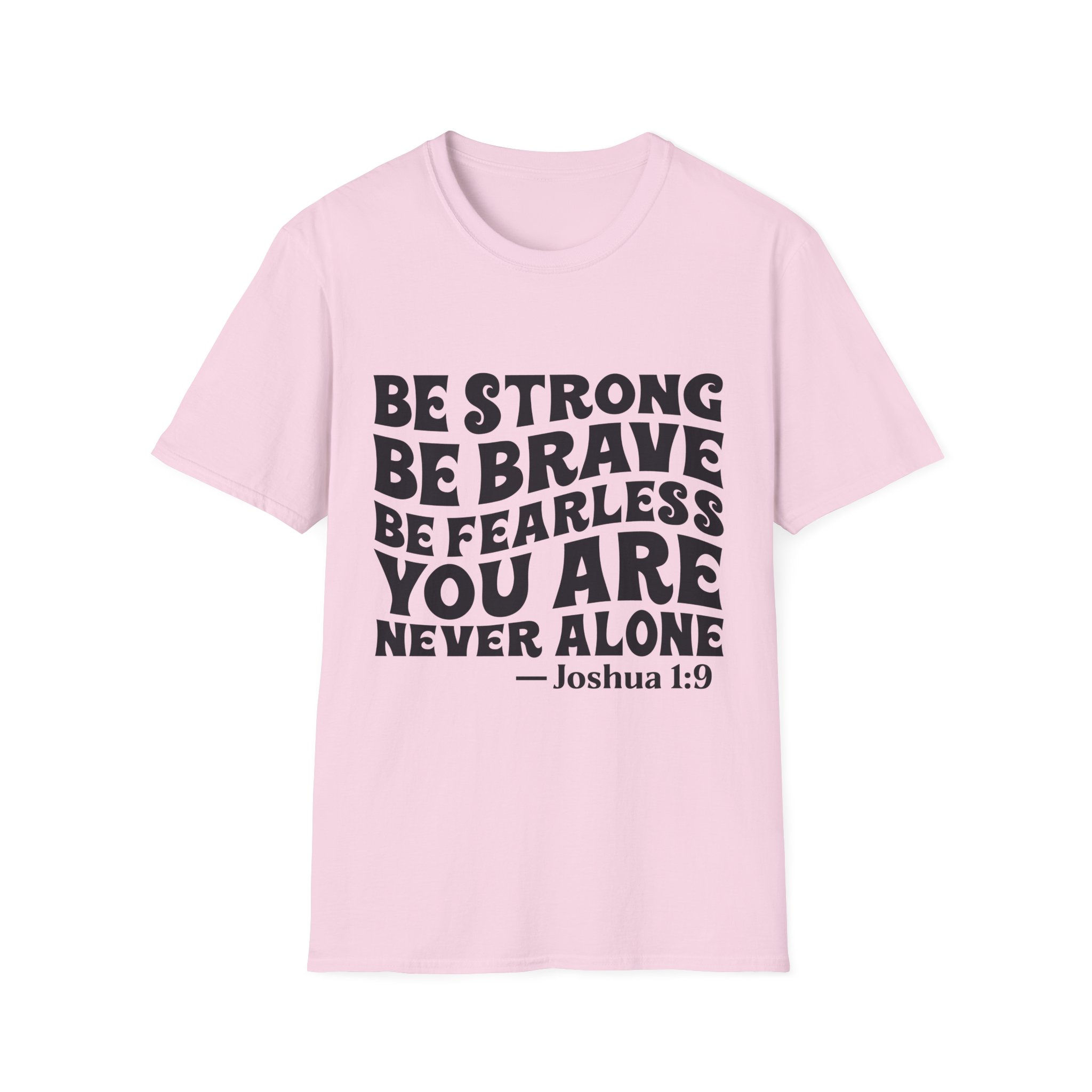 Be Strong Be Brave Be Fearless "You Are Never Alone" T-Shirt — Joshua 1:9 Inspirational Tee - Image 41