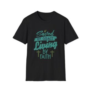Saved by Grace, Living by Faith T-Shirt — Christian Faith Graphic Tee