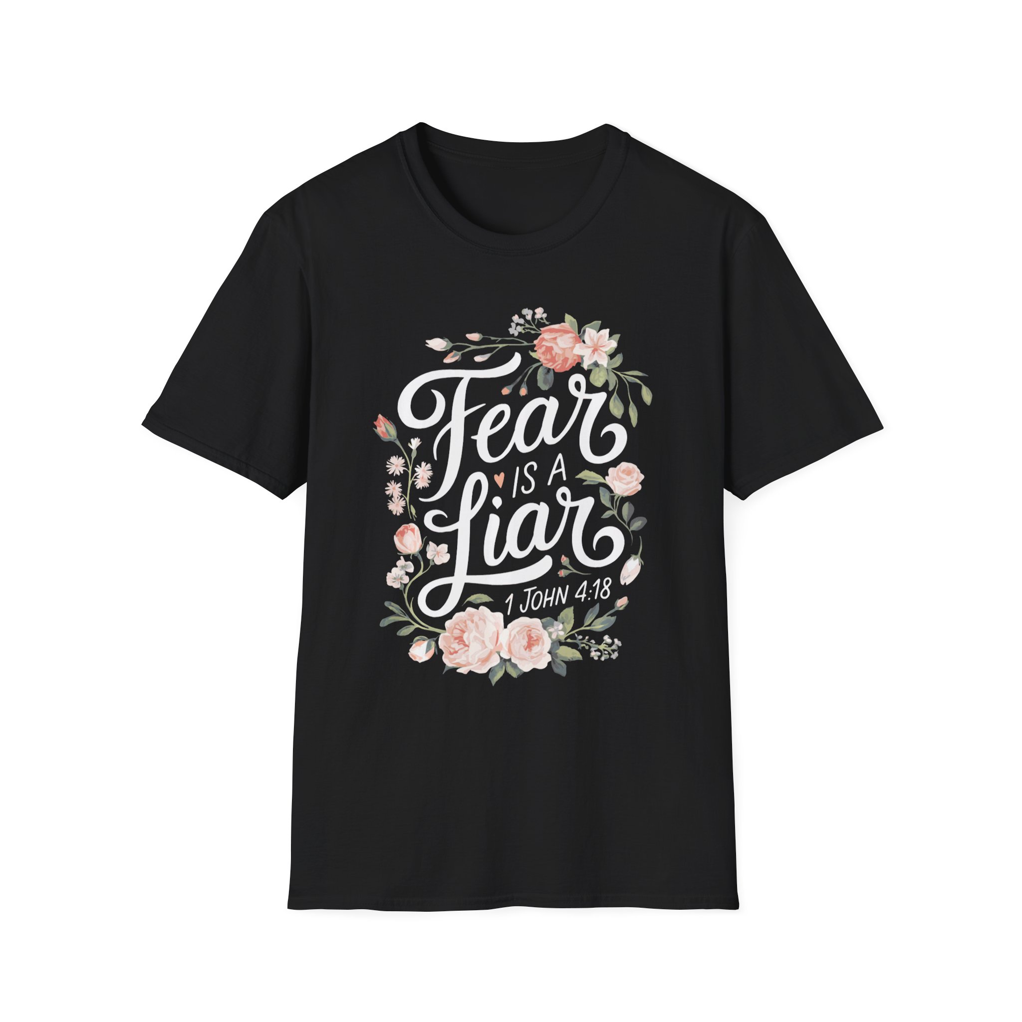 Fear Is a Liar T-Shirt — Floral Christian Scripture Tee (1 John 4:18)