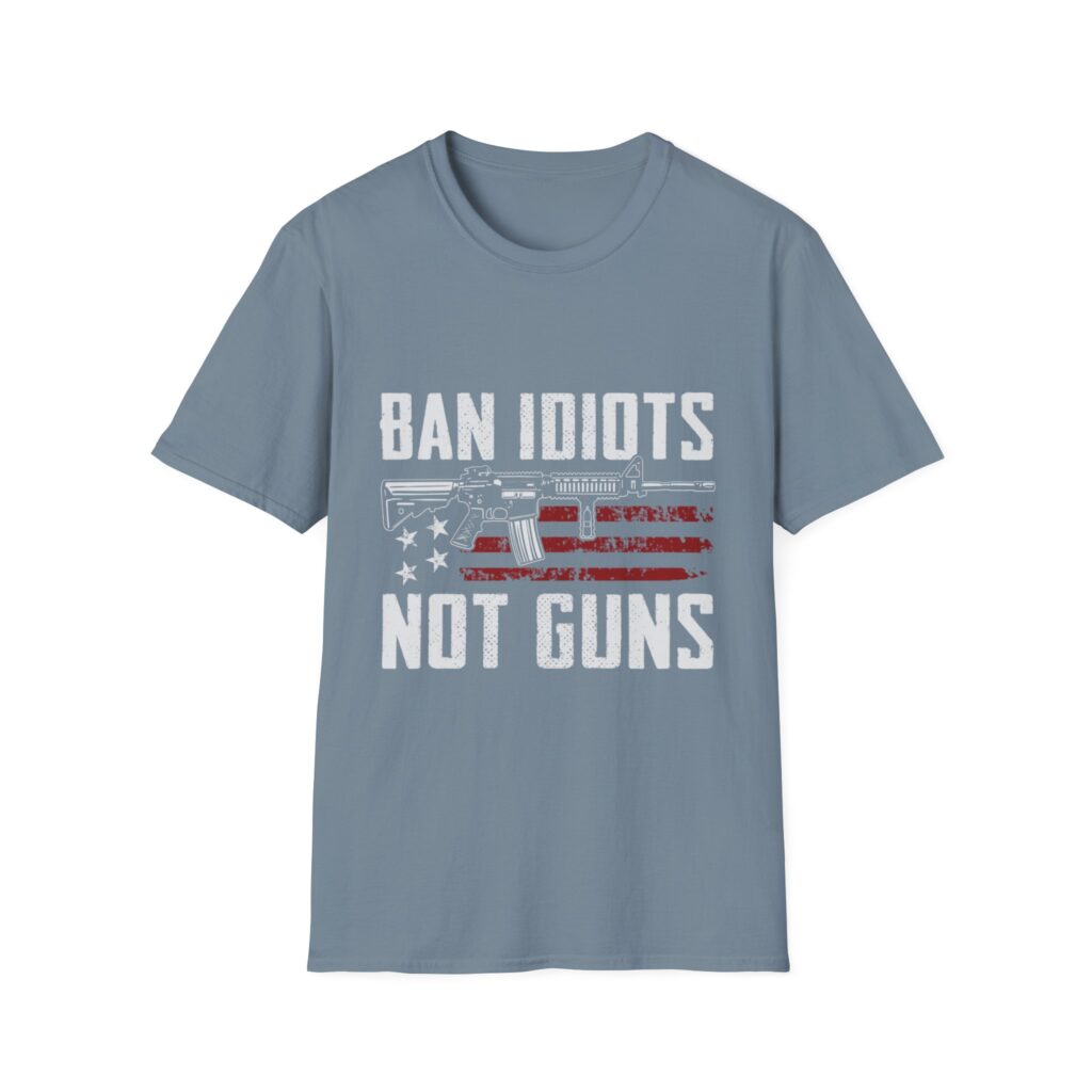 Ban Idiots Not Guns T-Shirt — Political Statement Tee for Gun Safety Advocates