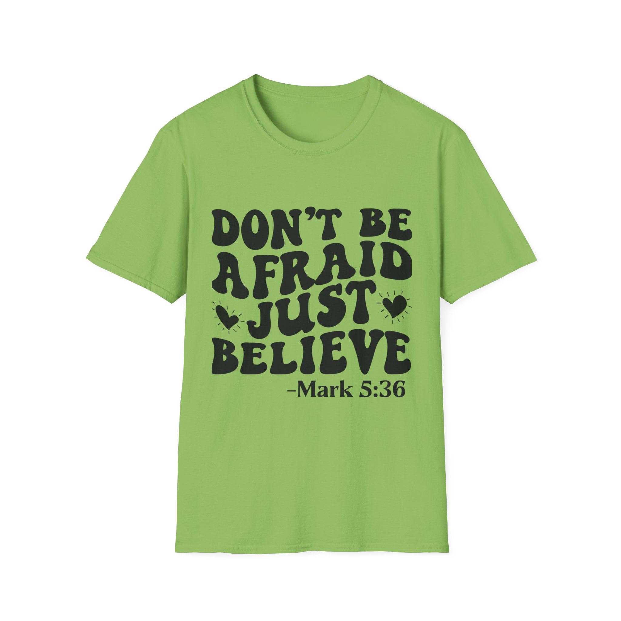 Don't Be Afraid Just Believe T-Shirt — Mark 5:36 Inspirational Christian Tee - Image 17