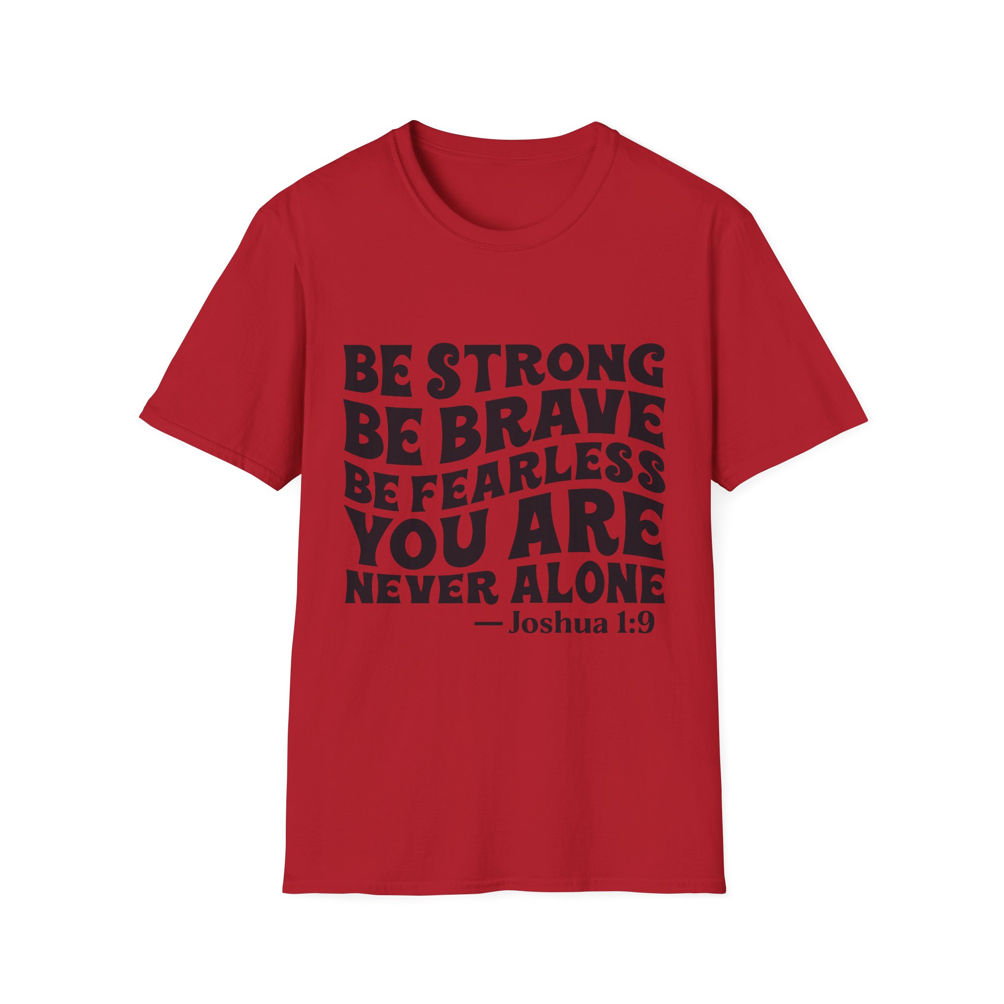 Be Strong Be Brave Be Fearless "You Are Never Alone" T-Shirt — Joshua 1:9 Inspirational Tee - Image 45