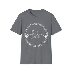 Faith Luke 1:37 T-Shirt — "Faith Makes Them Possible" Christian Tee