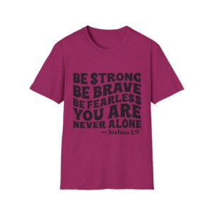Be Strong Be Brave Be Fearless "You Are Never Alone" T-Shirt — Joshua 1:9 Inspirational Tee