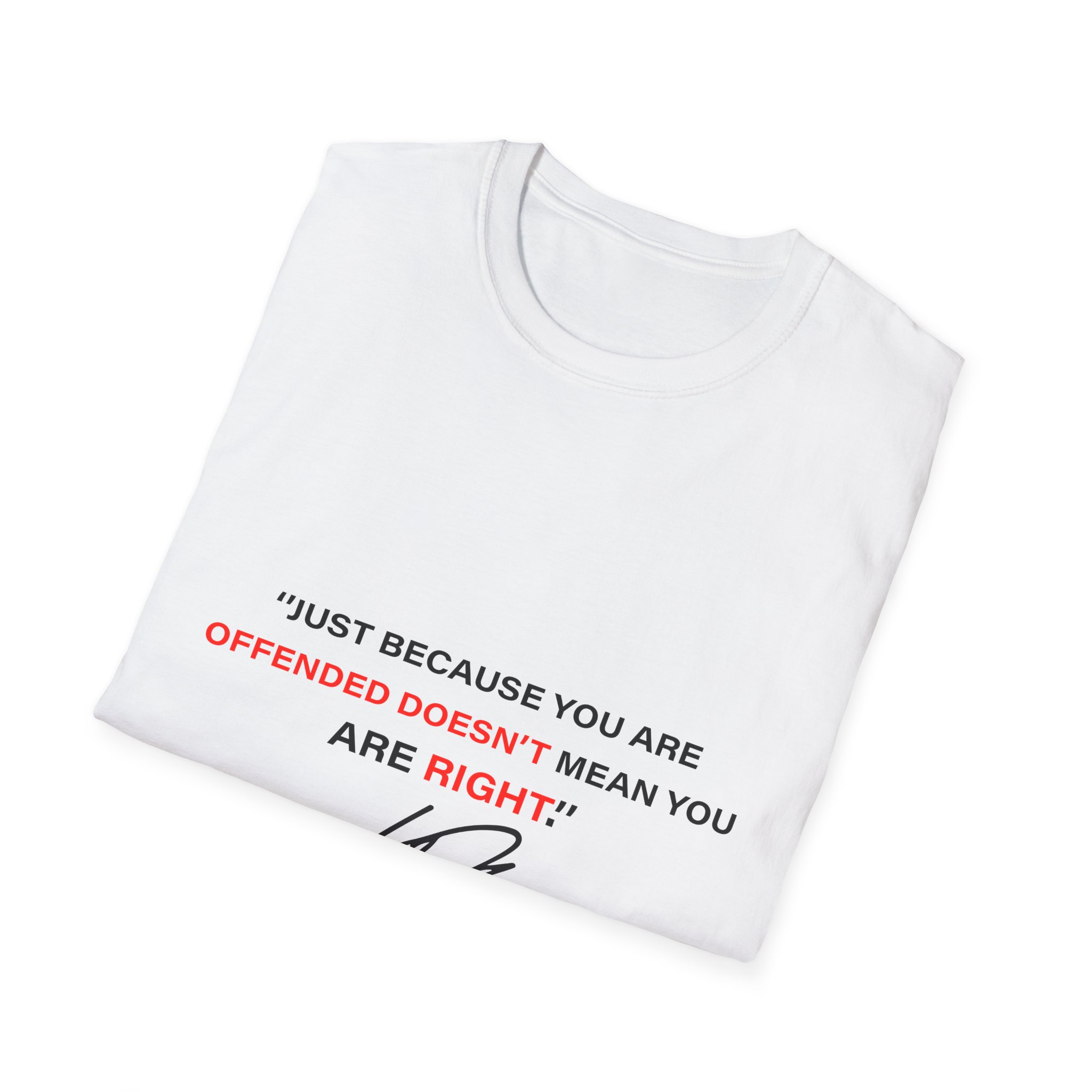 "Just Because You Are Offended Doesn’t Mean You Are Right" Statement Tee - Image 2